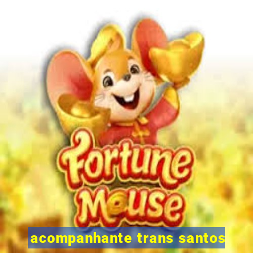 acompanhante trans santos